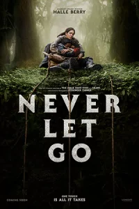 ดูหนังออนไลน์ Never Let Go (2024) ผูกเป็น หลุดตาย HD เต็มเรื่อง