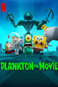 ดูอนิเมชั่นออนไลน์ Plankton: The Movie (2025) แพลงค์ตอน เดอะ มูฟวี่ [พากย์ไทย]