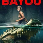 ดูหนังแอคชั่น The Bayou (2025) มฤตยูงาบ Full-HD หนังใหม่แบบชนโรง