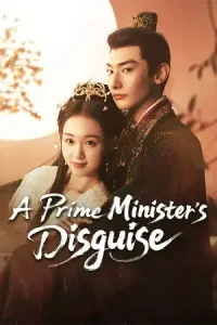 ดูซีรี่ย์ A Prime Minister s Disguise (2025) ปณิธานร้อยรัก (จบเรื่อง)