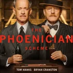 ดูหนังแอคชั่น The Phoenician Scheme (2025) HD หนังใหม่ชนโรง
